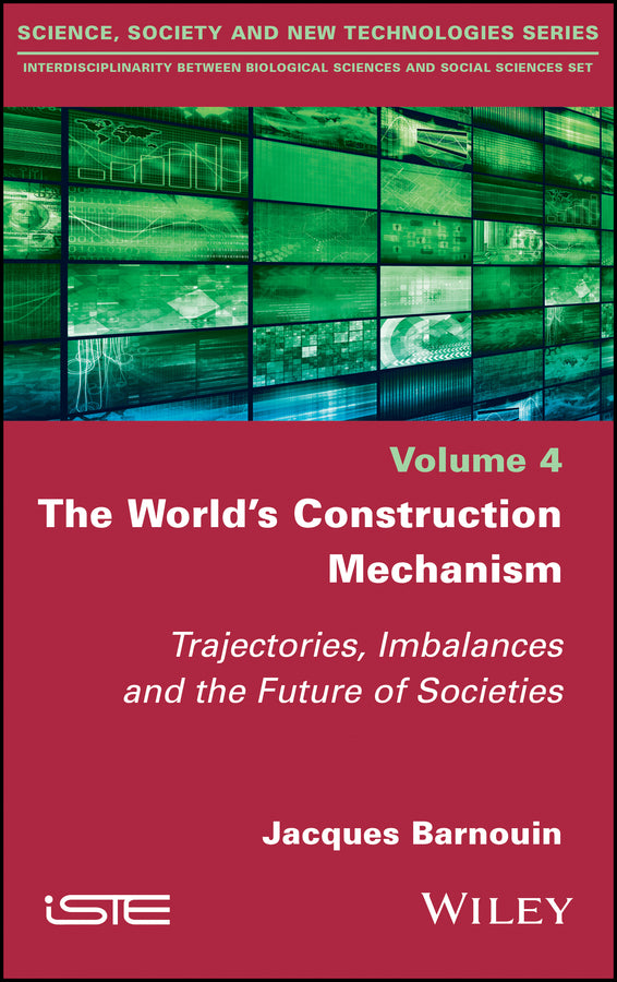 The World's Construction Mechanism; Trajectories, Imbalances, and the Future of Societies (Hardback) 9781786305152