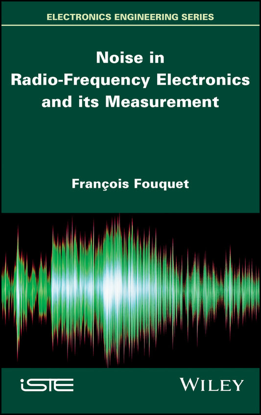 Noise in Radio-Frequency Electronics and its Measurement (Hardback) 9781786305329