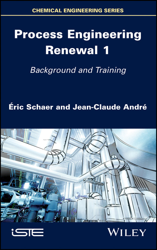 Process Engineering Renewal 1; Background and Training (Hardback) 9781786305534