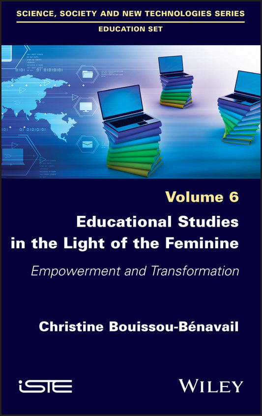 Educational Studies in the Light of the Feminine; Empowerment and Transformation (Hardback) 9781786305718