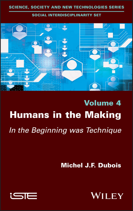 Humans in the Making; In the Beginning was Technique (Hardback) 9781786305848