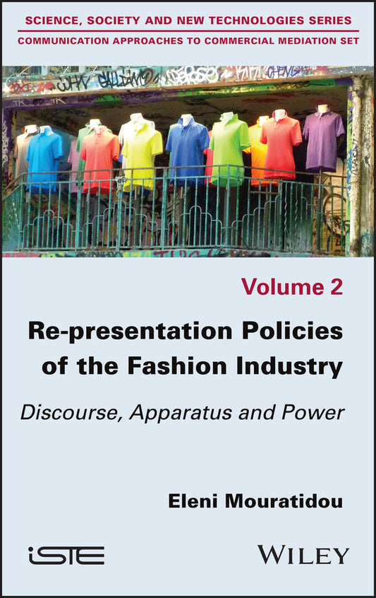 Re-presentation Policies of the Fashion Industry; Discourse, Apparatus and Power (Hardback) 9781786305916