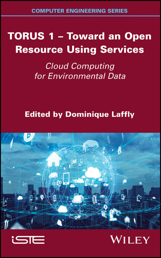 TORUS 1 - Toward an Open Resource Using Services; Cloud Computing for Environmental Data (Hardback) 9781786305992