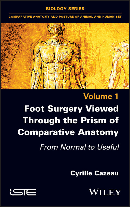 Foot Surgery Viewed Through the Prism of Comparative Anatomy; From Normal to Useful (Hardback) 9781786306043