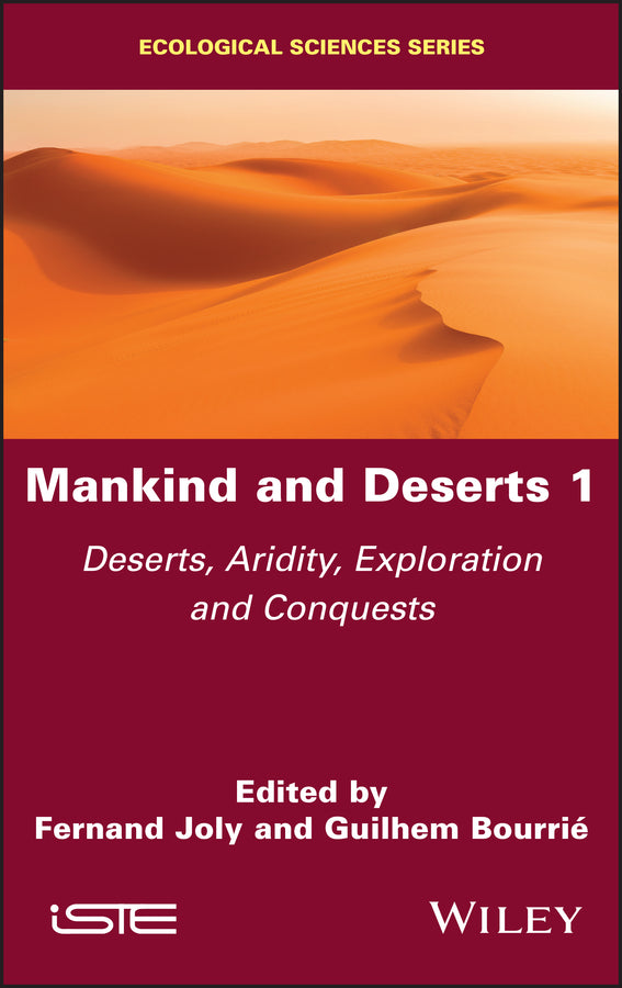 Mankind and Deserts 1; Deserts, Aridity, Exploration and Conquests (Hardback) 9781786306302