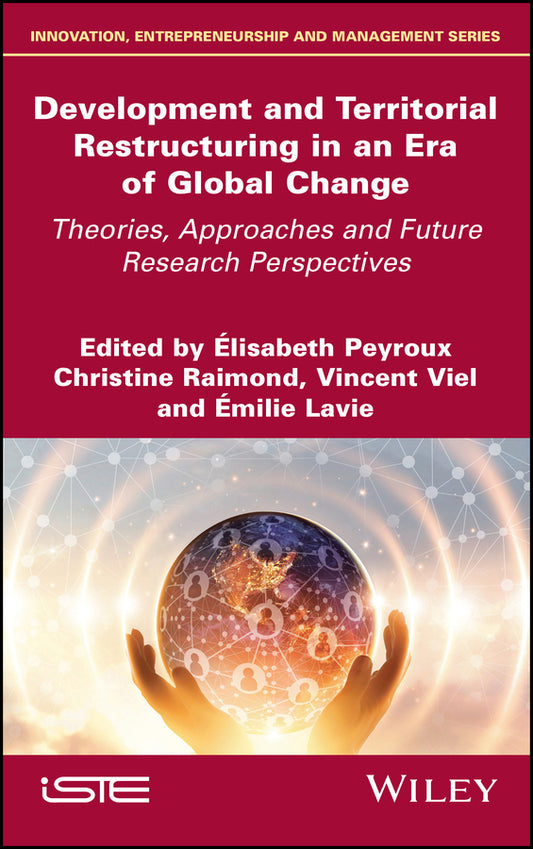 Development and Territorial Restructuring in an Era of Global Change; Theories, Approaches and Future Research Perspectives (Hardback) 9781786306531
