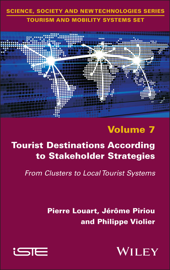 Tourist Destinations According to Stakeholder Strategies; From Clusters to Local Tourist Systems (Hardback) 9781786306593