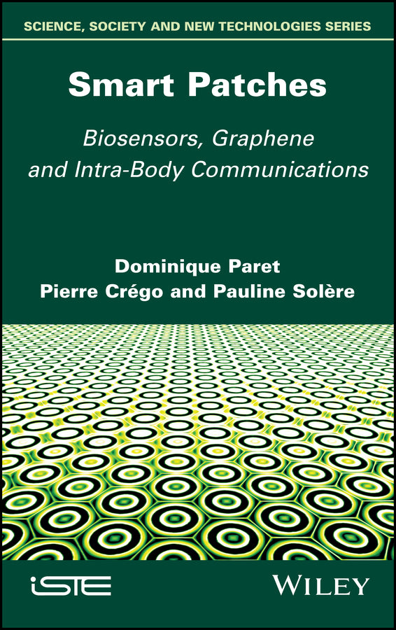 Smart Patches; Biosensors, Graphene, and Intra-Body Communications (Hardback) 9781786307095