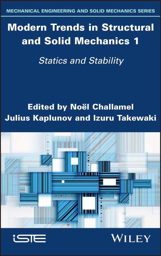 Modern Trends in Structural and Solid Mechanics 1; Statics and Stability (Hardback) 9781786307149