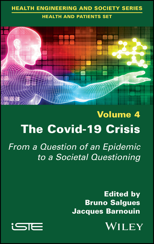 The Covid-19 Crisis; From a Question of an Epidemic to a Societal Questioning, Volume 4 (Hardback) 9781786307262