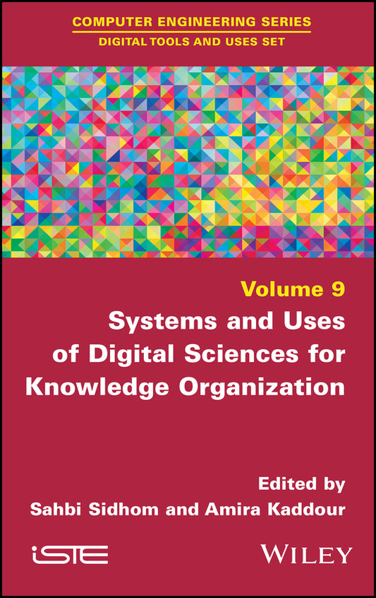 Systems and Uses of Digital Sciences for Knowledge Organization (Hardback) 9781786307736