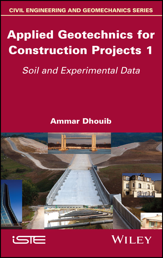 Applied Geotechnics for Construction Projects, Volume 1; Soil and Experimental Data (Hardback) 9781786307750
