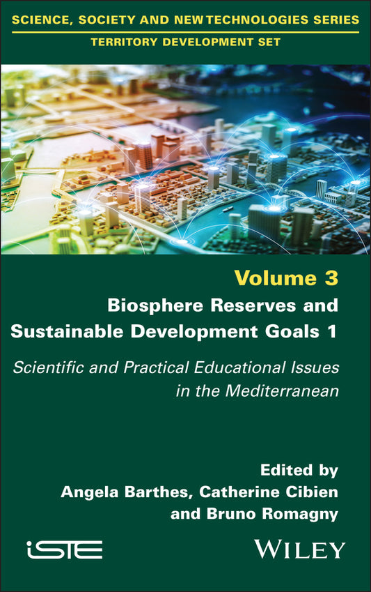 Biosphere Reserves and Sustainable Development Goals 1 – Scientific and Practical Educational Issues in the Mediterranean; Scientific and Practical Educational Issues in the Mediterranean (Hardback) 9781786307804