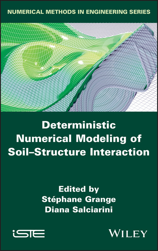 Deterministic Numerical Modeling of Soil Structure Interaction (Hardback) 9781786307989