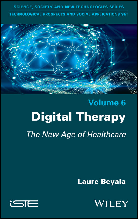 Digital Therapy; The New Age of Healthcare (Hardback) 9781786308009