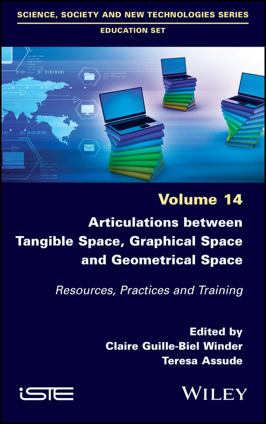 Articulations Between Tangible Space, Graphical Space and Geometrical Space; Resources, Practices and Training (Hardback) 9781786308405