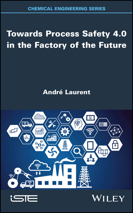 Towards Process Safety 4.0 in the Factory of the Future (Hardback) 9781786308474
