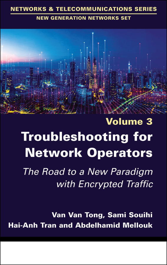 Troubleshooting for Network Operators; The Road to a New Paradigm with Encrypted Traffic (Hardback) 9781786308672