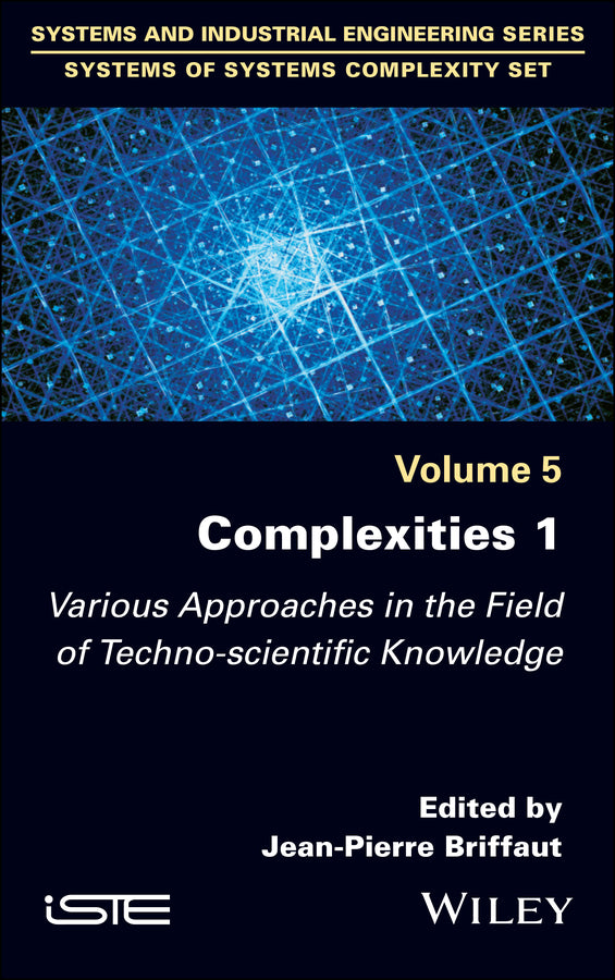 Complexities 1; Various Approaches in the Field of Techno-Scientific Knowledge (Hardback) 9781786308757
