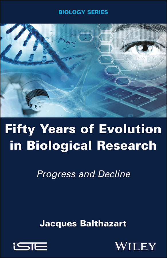 Fifty Years of Evolution in Biological Research; Progress and Decline (Hardback) 9781786308788