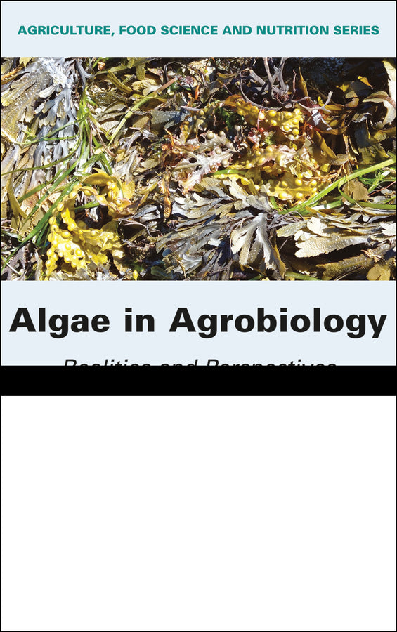 Algae in Agrobiology; Realities and Perspectives (Hardback) 9781786309198