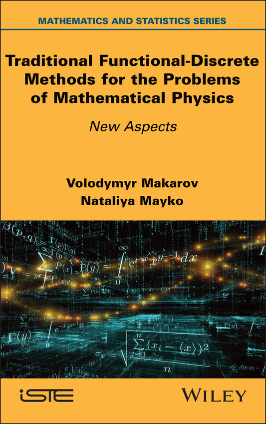 Traditional Functional-Discrete Methods for the Problems of Mathematical Physics; New Aspects (Hardback) 9781786309334