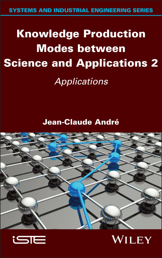 Knowledge Production Modes between Science and Applications 2; Applications (Hardback) 9781786309358