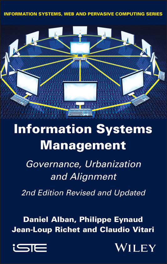Information Systems Management; Governance, Urbanization and Alignment (Hardback) 9781786309419