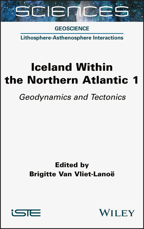 Iceland Within the Northern Atlantic, Volume 1; Geodynamics and Tectonics (Hardback) 9781789450149