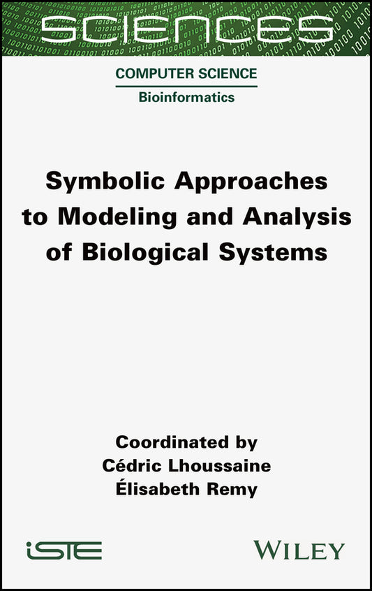 Symbolic Approaches to Modeling and Analysis of Biological Systems (Hardback) 9781789450293