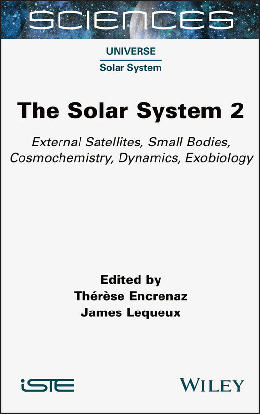 The Solar System 2; External Satellites, Small Bodies, Cosmochemistry, Dynamics, Exobiology (Hardback) 9781789450347