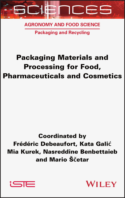 Packaging Materials and Processing for Food, Pharmaceuticals and Cosmetics (Hardback) 9781789450392