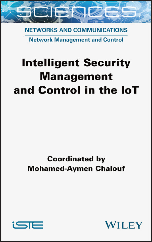 Intelligent Security Management and Control in the IoT (Hardback) 9781789450538