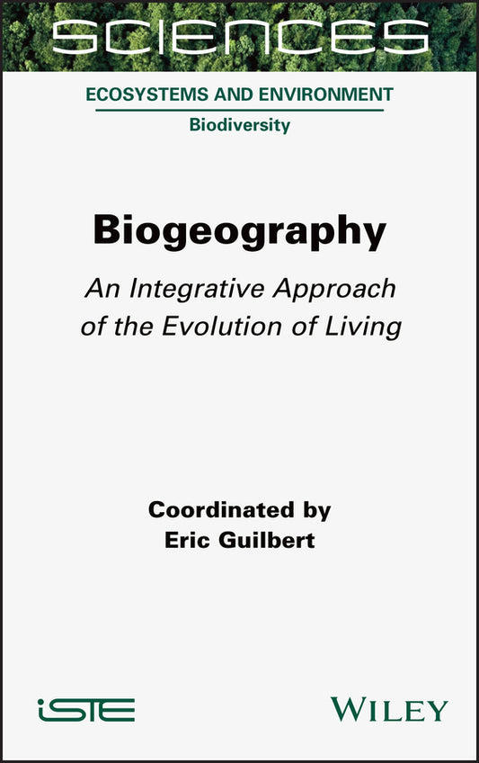 Biogeography; An Integrative Approach of the Evolution of Living (Hardback) 9781789450606