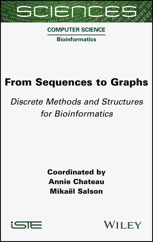 From Sequences to Graphs; Discrete Methods and Structures for Bioinformatics (Hardback) 9781789450668