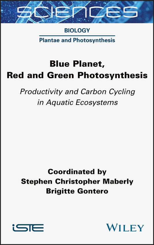 Blue Planet, Red and Green Photosynthesis; Productivity and Carbon Cycling in Aquatic Ecosystems (Hardback) 9781789450828