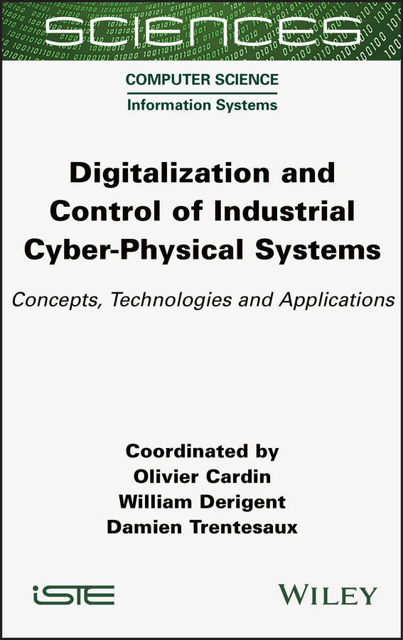 Digitalization and Control of Industrial Cyber-Physical Systems; Concepts, Technologies and Applications (Hardback) 9781789450859