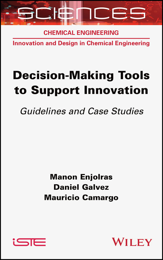 Decision-making Tools to Support Innovation; Guidelines and Case Studies (Hardback) 9781789450897