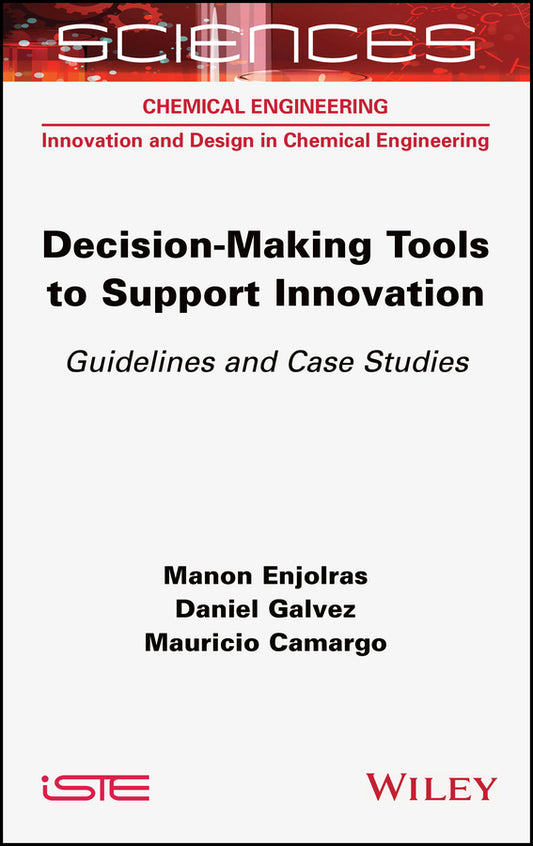 Decision-making Tools to Support Innovation; Guidelines and Case Studies (Hardback) 9781789450897