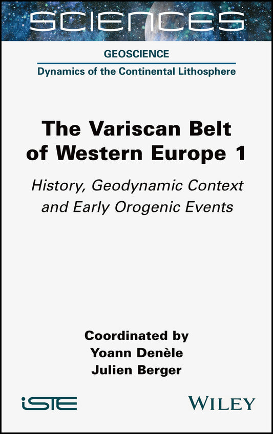 The Variscan Belt of Western Europe, Volume 1; History, Geodynamic Context and Early Orogenic Events (Hardback) 9781789450996