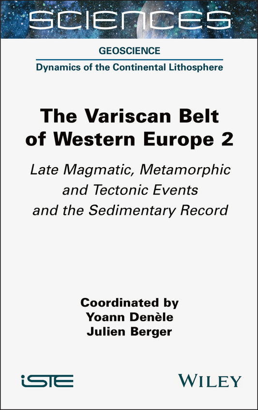 The Variscan Belt of Western Europe, Volume 2; Late Magmatic, Metamorphic and Tectonic Events and the Sedimentary Record (Hardback) 9781789451009