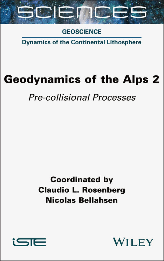 Geodynamics of the Alps 2; Pre-collisional Processes (Hardback) 9781789451177