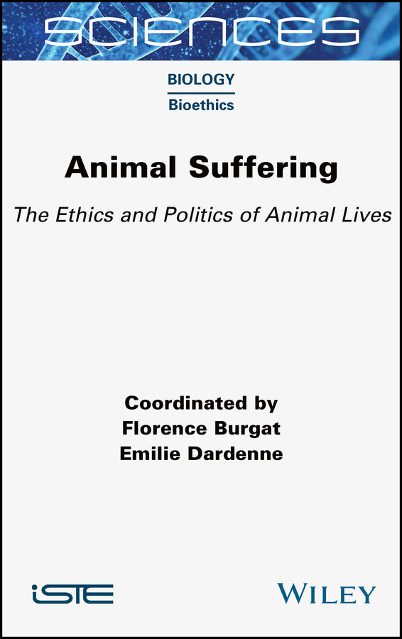 Animal Suffering; The Ethics and Politics of Animal Lives (Hardback) 9781789451214
