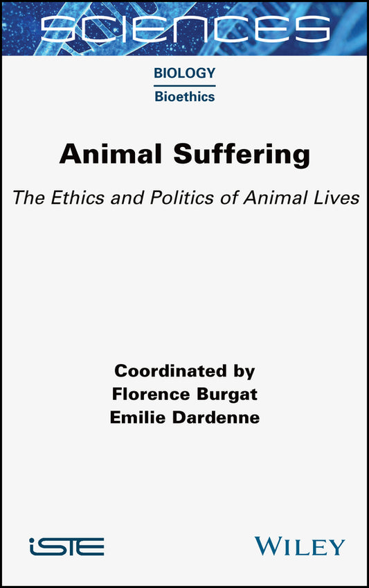 Animal Suffering; The Ethics and Politics of Animal Lives (Hardback) 9781789451214