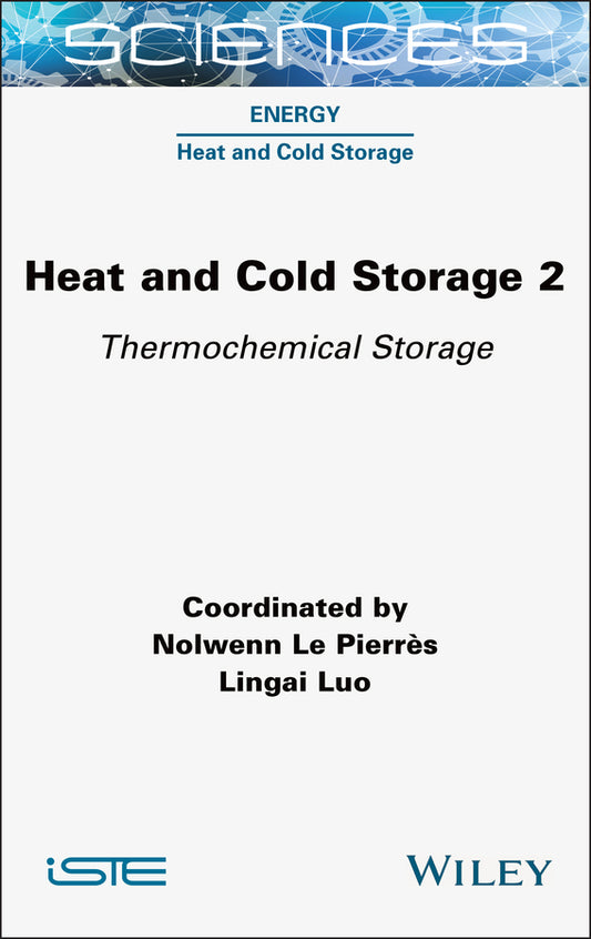 Heat and Cold Storage, Volume 2; Thermochemical Storage (Hardback) 9781789451344