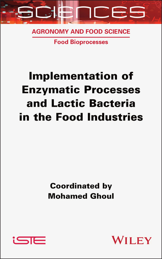 Implementation of Enzymatic Processes and Lactic Bacteria in the Food Industries (Hardback) 9781789451375