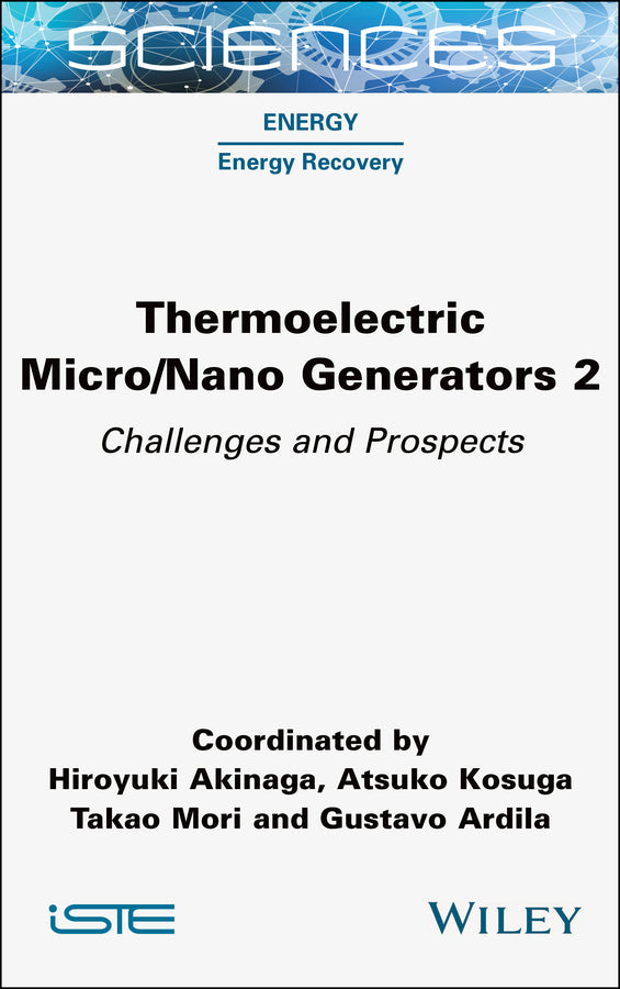 Thermoelectric Micro / Nano Generators, Volume 2; Challenges and Prospects (Hardback) 9781789451450