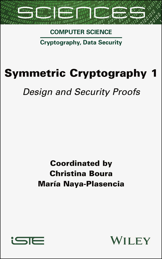 Symmetric Cryptography, Volume 1; Design and Security Proofs (Hardback) 9781789451467