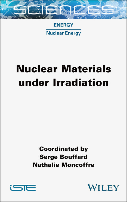 Nuclear Materials Under Irradiation (Hardback) 9781789451481