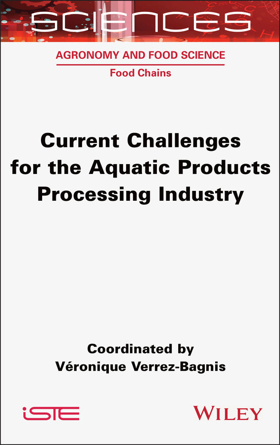 Current Challenges for the Aquatic Products Processing Industry (Hardback) 9781789451498